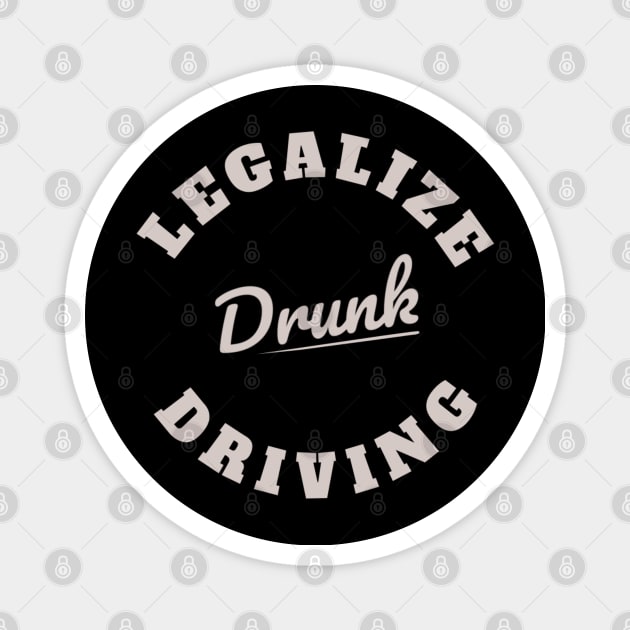 Legalize Drunk Driving Magnet by denkanysti
